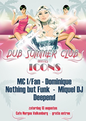 Dub summer club invites Icons