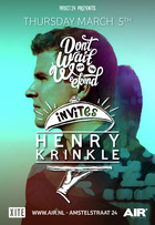 Don't Wait For The Weekend invites Henry Krinkle