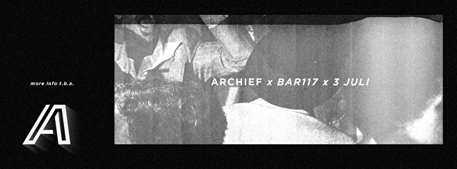 Archief × Bar117