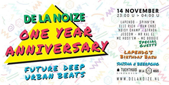 De La Noize One Year Anniversary