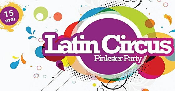 Latin Circus Pinkster Party 2016