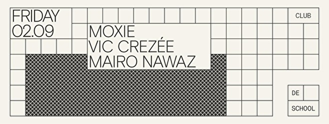 Moxie / Vic Crezée / Mairo Nawaz