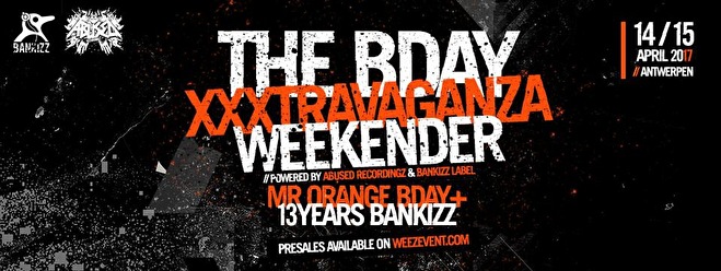 The Bday XXXtravaganza Weekender