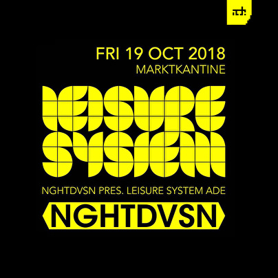 NGHTDVSN presents Leisure System