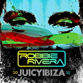 Robbie Rivera - Juicy Ibiza 2011