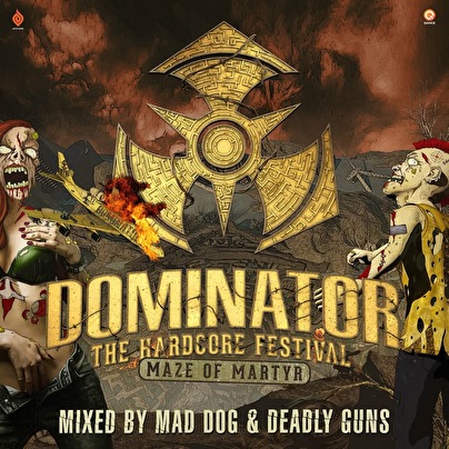 Dominator 2017 Maze of Martyr mixed by DJ Mad Dog and Deadly Guns