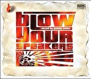 Blow Your Speakers Part 2 - Mixed by Looney Tunez