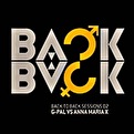 G-Pal vs Anna Maria X - Back To Back Sessions 2