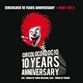 Circoloco @ DC10 - 10 Years Anniversary ‘Part 1 of 3’