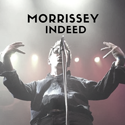 Morrissey Indeed