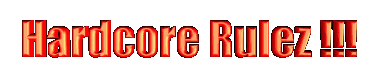 [img cacheid=0000340000006449cd8a981a1a0080f0d8]http://members.lycos.nl/sjoukje2/hardcore_rulez2.gif[/img]