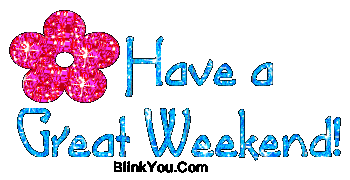 [img cacheid=0000e52f00029dea57366a4c10001ac191]http://www.blinkyou.com/imgbank/greatweekend.gif[/img]