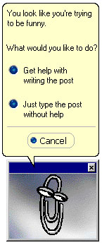 [img width=145 height=347 cacheid=0001a13a0003b95e6ceeb5be1a00c6b9fb]http://www.forumspile.com/Funnay-Clippy.jpg[/img]