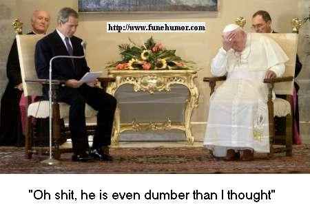 [img width=450 height=301 cacheid=000a76da001e465d7c1621aa1a0104dfd7]http://www.funehumor.com/images/fun/bush.jpg[/img]