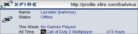 [img width=440 height=111 cacheid=000ee22b002a30d050207a151a027f8a2b]http://miniprofile.xfire.com/bg/bg/type/0/bwtvirus.png[/img]