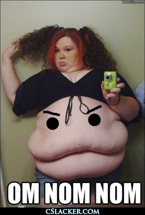 [img width=504 height=742 cacheid=00111a3d002e6df8a47d3e191a02a4bcc1]http://www.cslacker.com/images/file/mediums/om_nom_nom_fatty.jpg[/img]