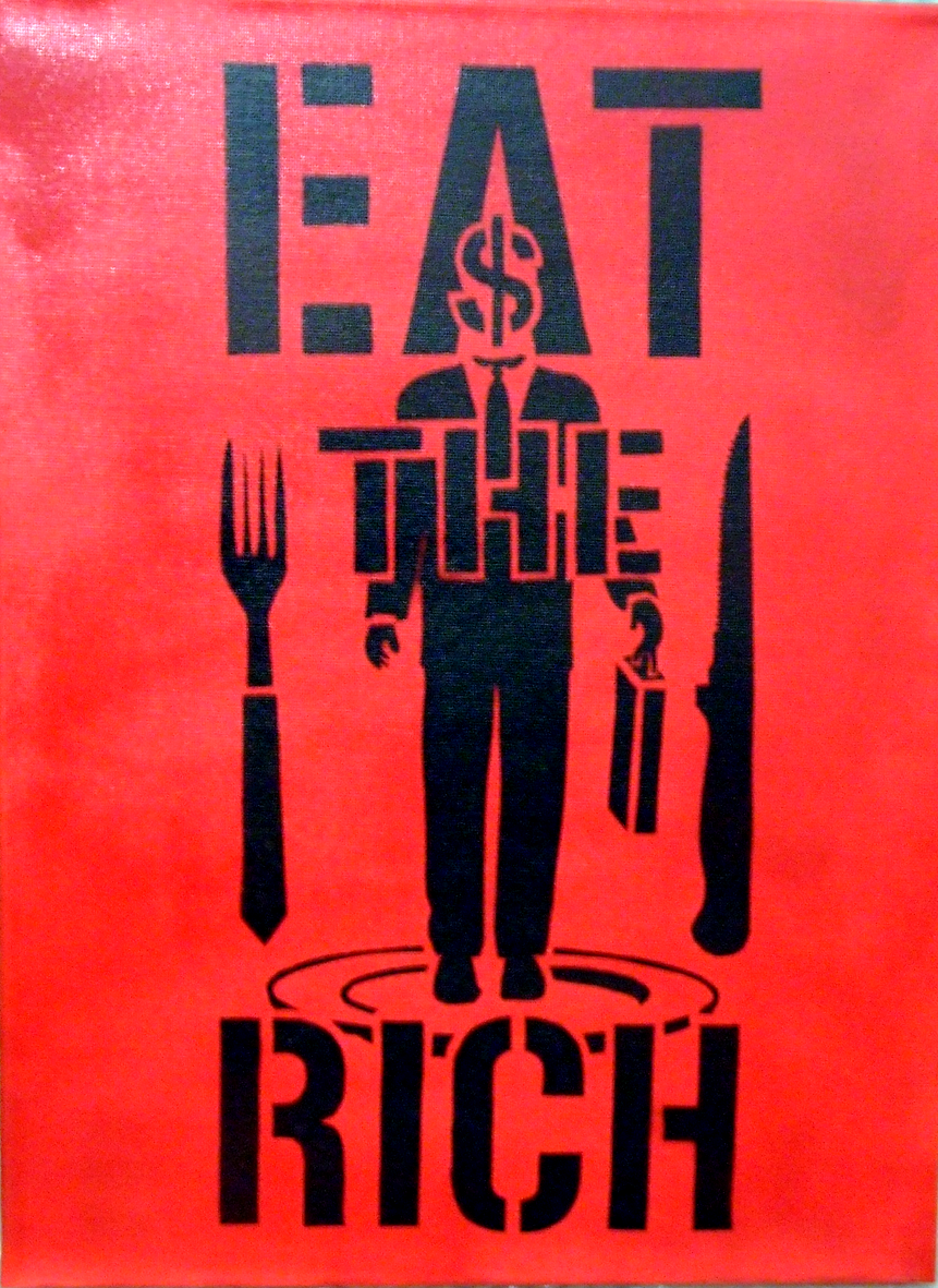 [img width=861 height=1181 cacheid=00115d00002eccec653228f11a02b1794a]http://www.deviantart.com/download/118726163/EAT_THE_RICH_Acrylic_on_Canvas_by_scart.png[/img]