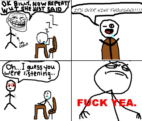 [img width=553 height=473 cacheid=001171d2002ee82767e30a481a02b4ed1c]http://cdn3.knowyourmeme.com/i/000/040/958/original/Fuck_Yea.PNG.png?1266775210[/img]