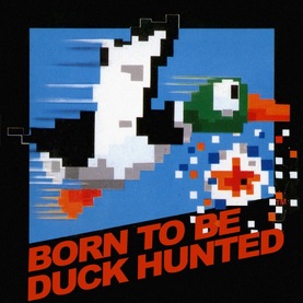 Born to be duck hunted