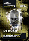 Laatste editie The Chaos Theory met DJ Rush in hoofdrol
