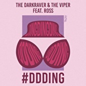 #DDDING' - The Darkraver & The Viper feat. Ross