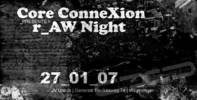 Core ConneXion presents r_AW Night een half uur eerder open