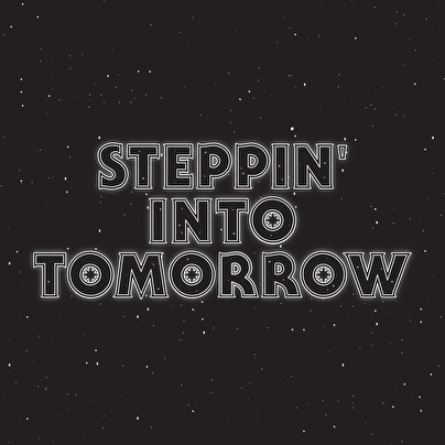 Steppin' Into Tomorrow