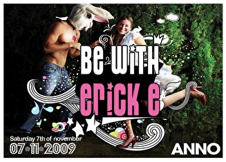 Be with Erick E