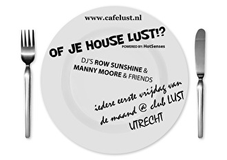 Of je House Lust!?