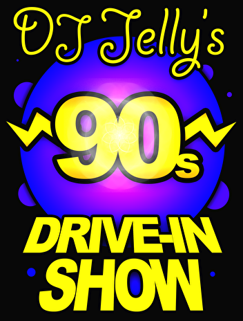 DJ Jelly's 90's Drive In Show