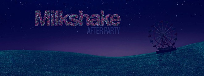 Milkshake Festival The Official Afterparty