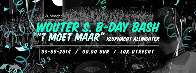 Wouter S' B-Day Bash Allnighter