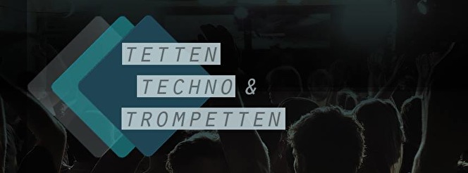 Tetten, Techno & Trompetten