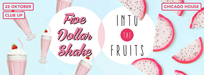 Five Dollar Shake × Into the Fruits