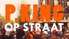 P.KING op Straat