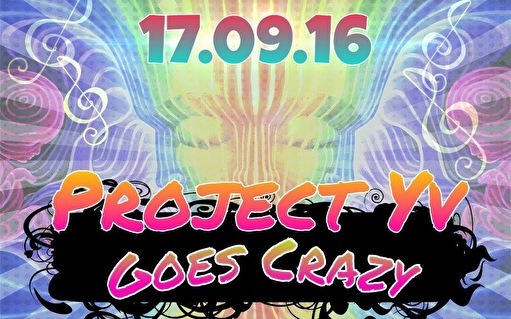 Project Yv goes CRAZY