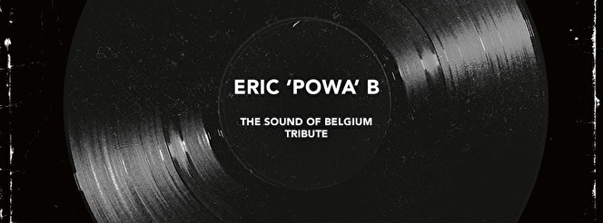 The Sound of Belgium's tribute to Eric 'Powa' B