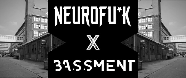 Neurofu*k × Bassment