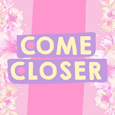 Come Closer