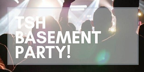 TSH Basement Party