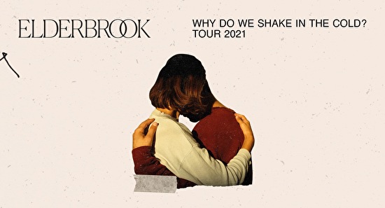 Elderbrook's Why Do We Shake In The Cold Tour