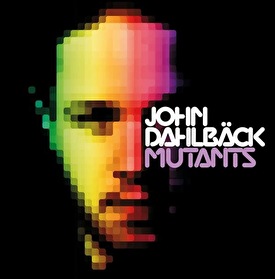 John Dahlbäck - Mutants