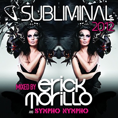 Subliminal 2012 – Mixed By Erick Morillo & Sympho Nympho
