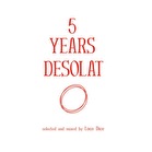 5 Years Desolat - Mixed by Loco Dice