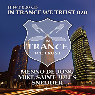 In Trance We Trust 020 – Menno de Jong, Mike Saint-Jules & Sneijder