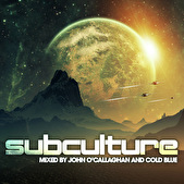 Subculture - Mixed by John O' Callaghan & Cold Blue
